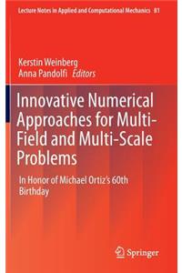 Innovative Numerical Approaches for Multi-Field and Multi-Scale Problems