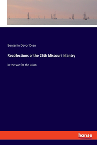 Recollections of the 26th Missouri Infantry