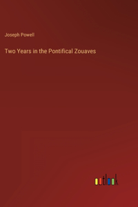 Two Years in the Pontifical Zouaves