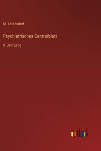 Psychiatrisches Centralblatt: II. Jahrgang