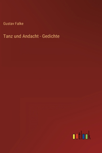 Tanz und Andacht - Gedichte