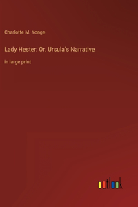 Lady Hester; Or, Ursula's Narrative: in large print