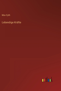 Lebendige Kräfte