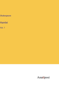 Hamlet: Vol. 1
