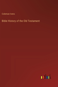 Bible History of the Old Testament