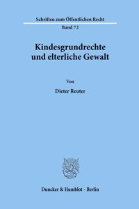 Kindesgrundrechte Und Elterliche Gewalt