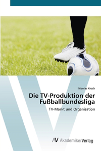 Die TV-Produktion der Fußballbundesliga