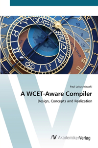 WCET-Aware Compiler