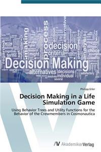 Decision Making in a Life Simulation Game