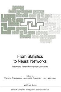 From Statistics to Neural Networks: Theory and Pattern Recognition Applications
