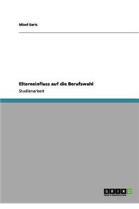 Elterneinfluss auf die Berufswahl