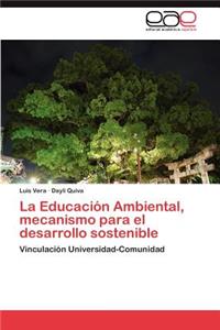 Educacion Ambiental, Mecanismo Para El Desarrollo Sostenible