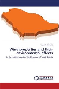Wind Properties and Their Environmental Effects
