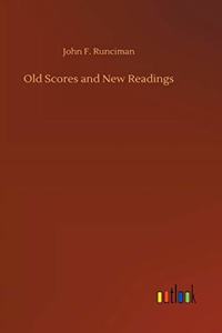 Old Scores and New Readings