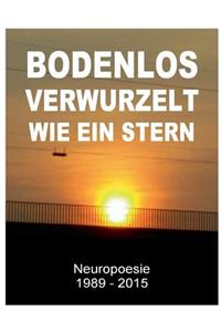 Bodenlos verwurzelt wie ein Stern