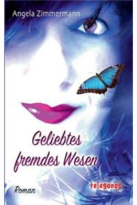 Geliebtes fremdes Wesen