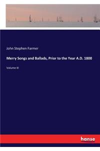 Merry Songs and Ballads, Prior to the Year A.D. 1800