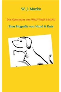 Die Abenteuer von Wau Wau & Miau