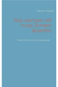 Was wachsen will muss Schalen abwerfen