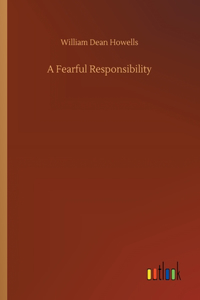 A Fearful Responsibility