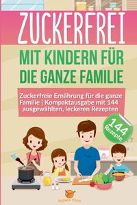 Zuckerfrei mit Kindern für die ganze Familie