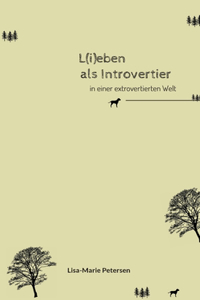 L(i)eben als Introvertier: in einer extrovertierten Welt