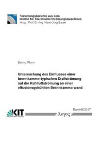 Untersuchung Des Einflusses Einer Brennkammertypischen Drallstromung Auf Die Kuhlluftstromung an Einer Effusionsgekuhlten Brennkammerwand