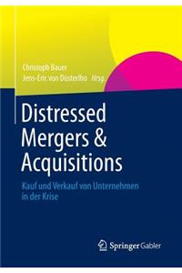 Distressed Mergers & Acquisitions: Kauf Und Verkauf Von Unternehmen in Der Krise