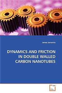 Dynamics and Friction in Double Walled Carbon Nanotubes