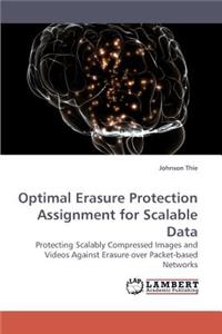 Optimal Erasure Protection Assignment for Scalable Data