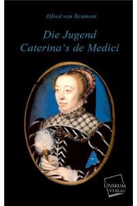 Jugend Caterina's de Medici
