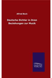 Deutsche Dichter in ihren Beziehungen zur Musik