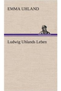 Ludwig Uhlands Leben