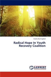 Radical Hope In Youth Recovery Coalition