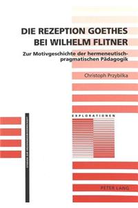 Die Rezeption Goethes Bei Wilhelm Flitner