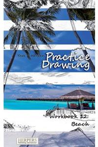 Practice Drawing - Workbook 12