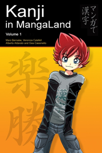 Kanji in Mangaland: Volume 1: Basic Kanji Course Through Manga