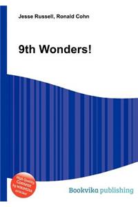 9th Wonders!