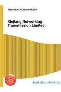 Xinjiang Networking Transmission Limited