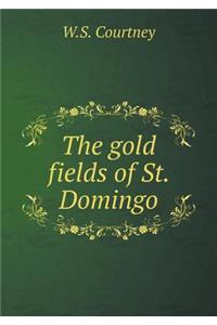 The gold fields of St. Domingo