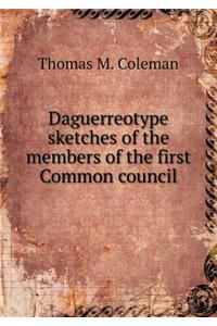 Daguerreotype Sketches of the Members of the First Common Council