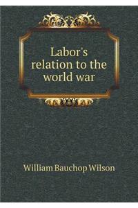 Labor's Relation to the World War