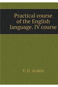 Practical Course of the English Language. 4 Course