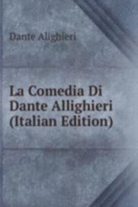 La Comedia Di Dante Allighieri (Italian Edition)
