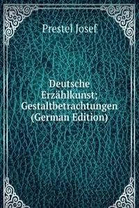 Deutsche Erzahlkunst; Gestaltbetrachtungen (German Edition)