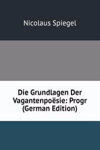 Die Grundlagen Der Vagantenpoesie: Progr (German Edition)