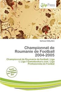 Championnat de Roumanie de Football 2004-2005