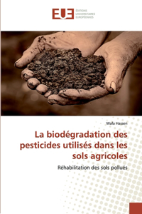 biodégradation des pesticides utilisés dans les sols agricoles