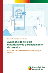 Avaliação do nível de maturidade do gerenciamento de projetos