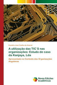 A utilização das TIC`S nas organizações